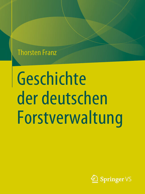 Title details for Geschichte der deutschen Forstverwaltung by Thorsten Franz - Available